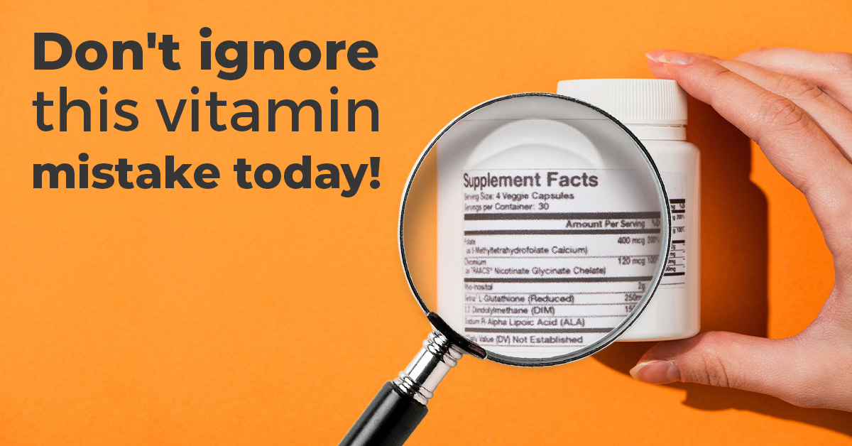 Don't Ignore this Vitamin Mistake Today